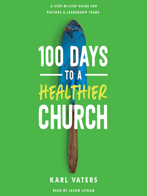 Title details for 100 Days to a Healthier Church by Karl Vaters - Available